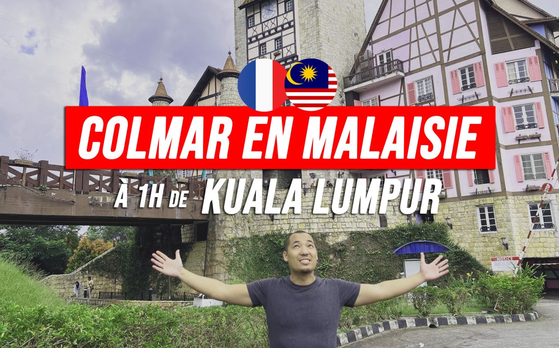 Que faire à Kuala Lumpur - Colmar en Malaisie France