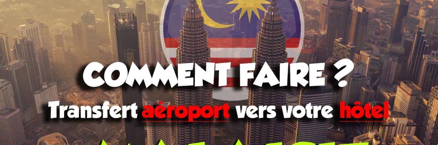Transport transfert aéroport Kuala Lumpur KLIA