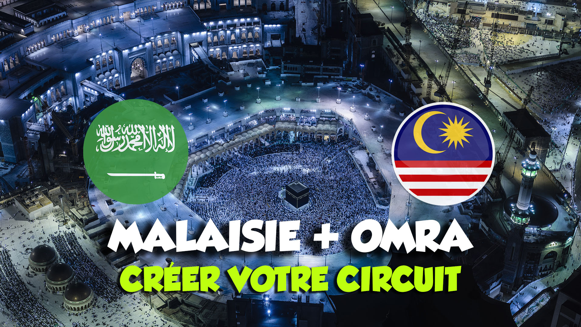 Voyage Malaisie la Mecque Omra Circuit